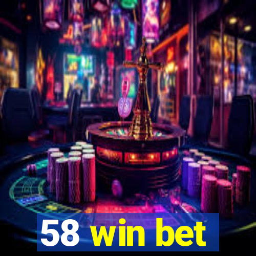 58 win bet